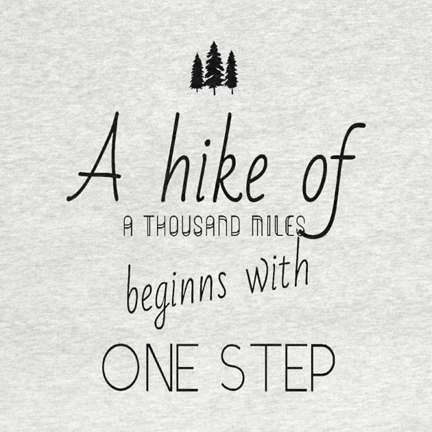 Hiking quotes - A hike of a thousand miles beginns with one step by Double E Design